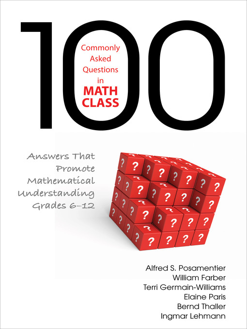 Title details for 100 Commonly Asked Questions in Math Class by Alfred S. Posamentier - Available